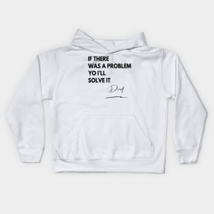 Dad Rap If There Was a Problem Kids Hoodie